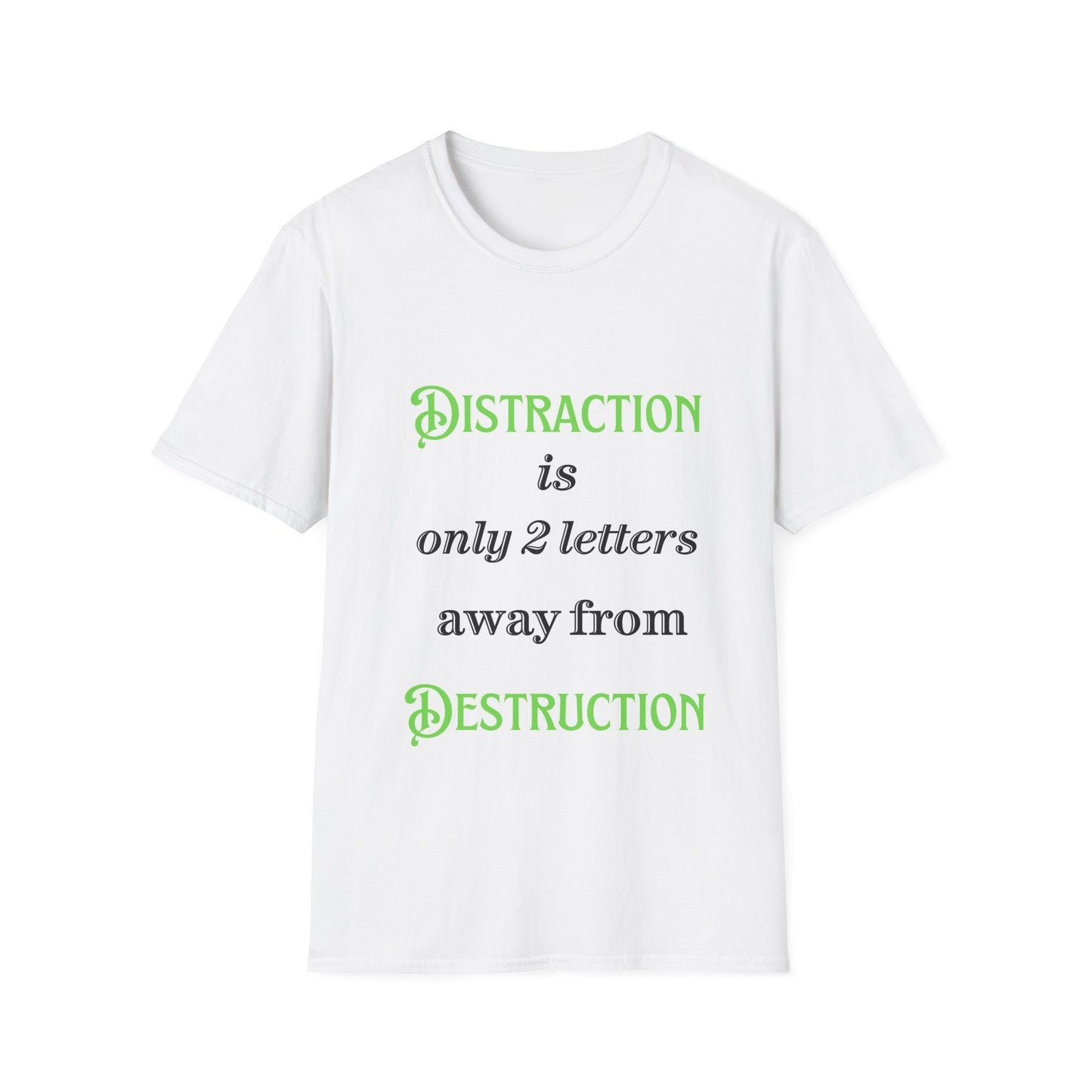 Unisex Softstyle-Distraction-Destruction