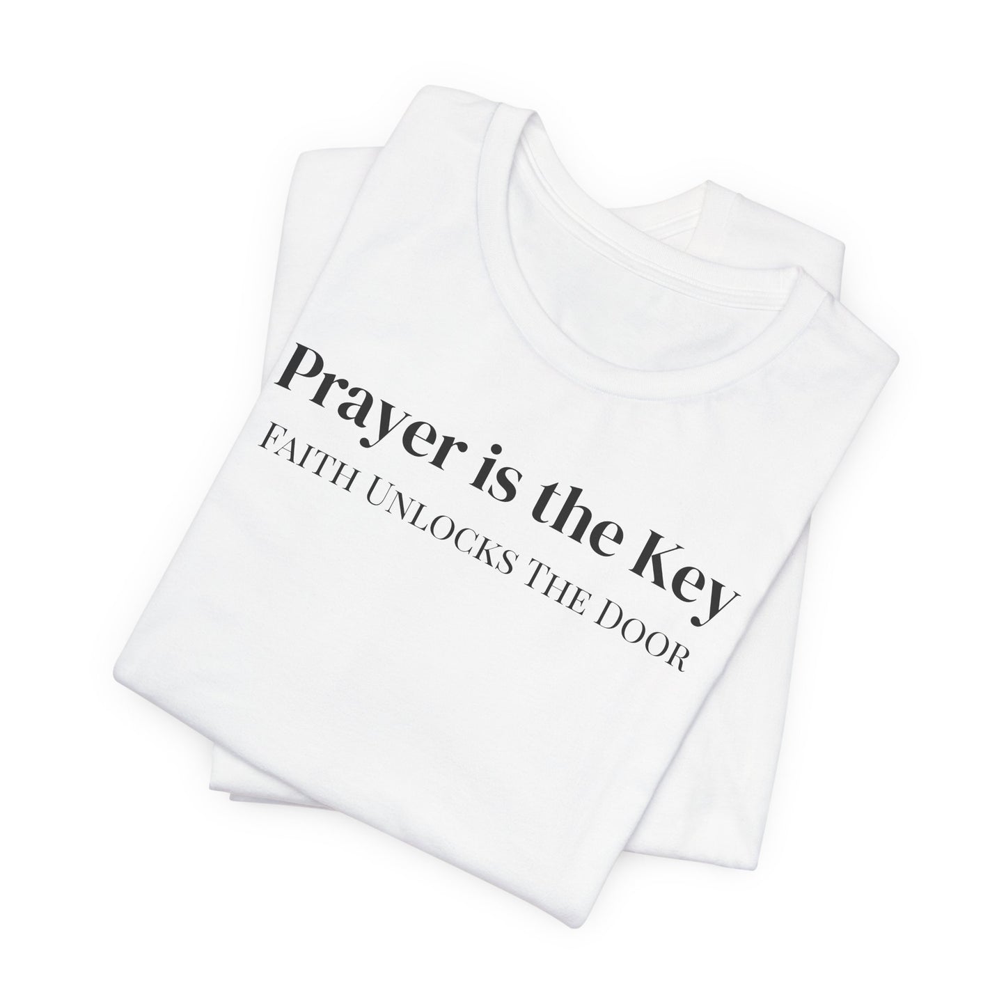 Unisex Jersey Short Sleeve-Prayer Is The Key-Faith Unlocks The Door