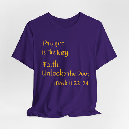 Unisex Jersey Short Sleeve Prayer Is The Key-Faith Unlocks The Door-MARK 11