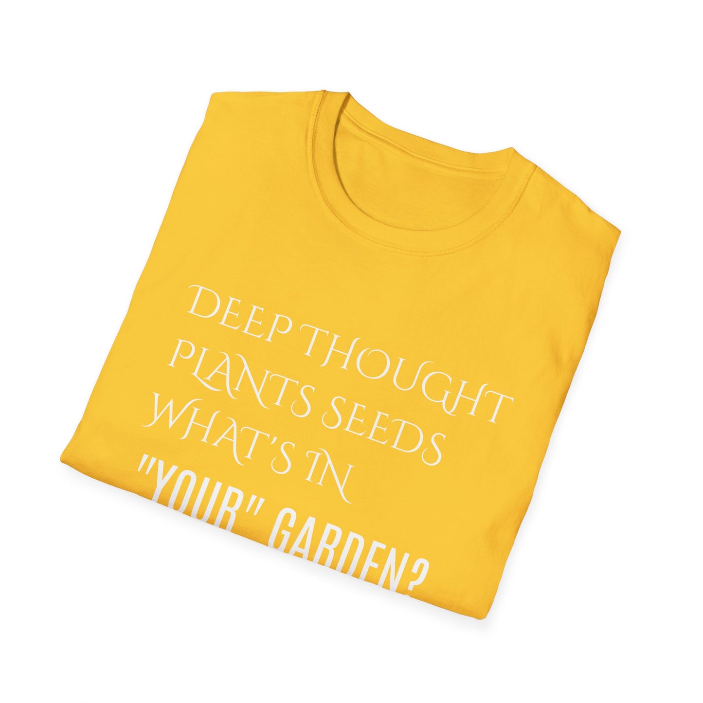 Unisex Softstyle-Deep Thought Plants Seeds