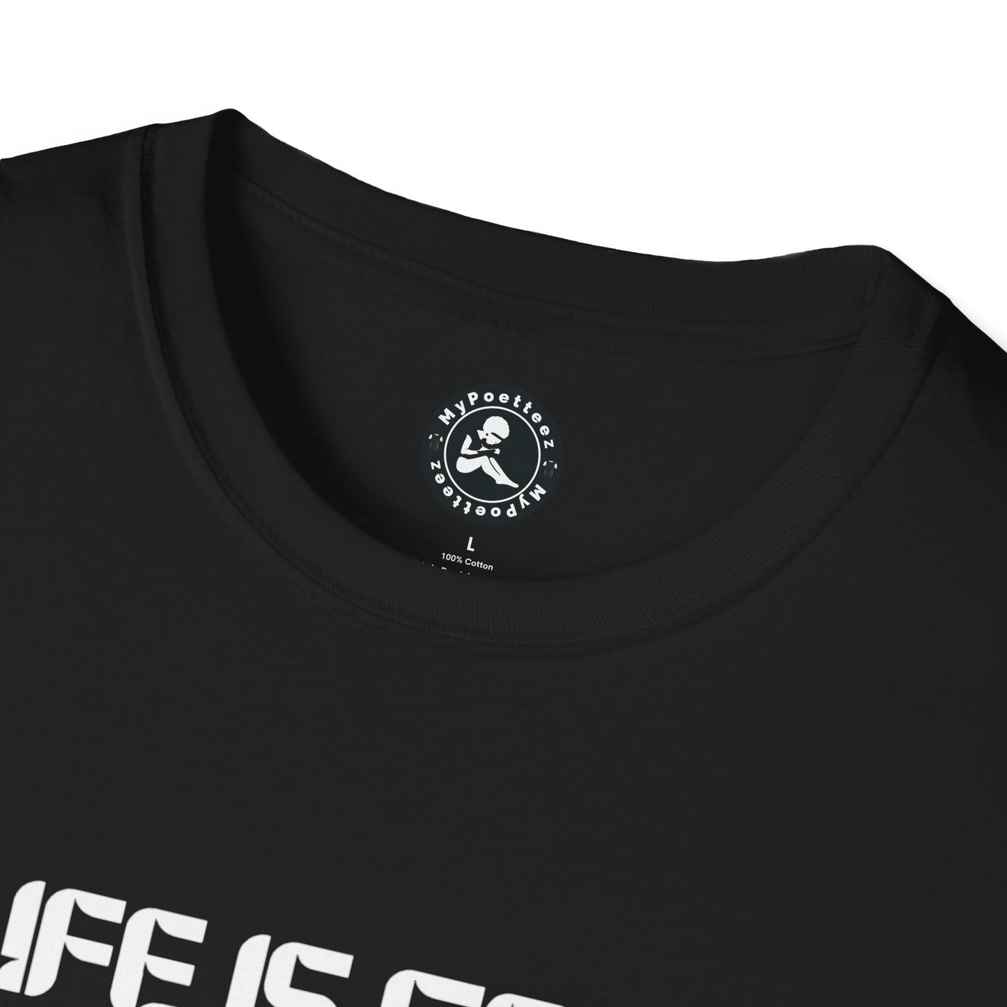 Unisex Softstyle T-Shirt-LIFE IS GOOD-BUT IT COULD BE BETTER