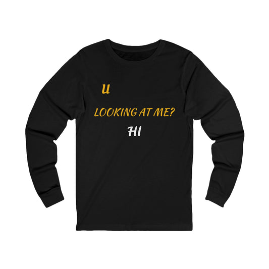 Unisex Jersey Long Sleeve-YOU LOOKING AT ME?