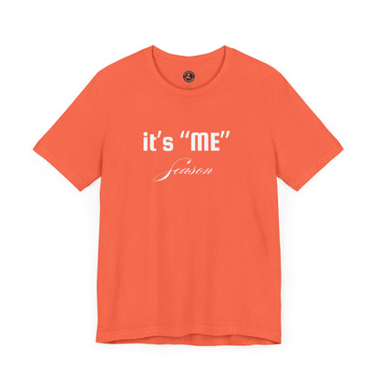 It's "ME" Season Unisex Jersey Tee - Trendy Short Sleeve Shirt for Self-Care & Celebrations