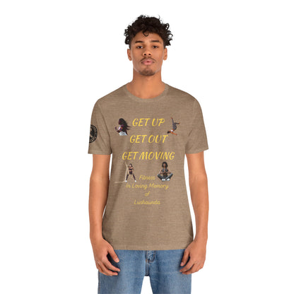 Unisex Jersey Short Sleeve GET UP-GET OUT-GET MOVING
