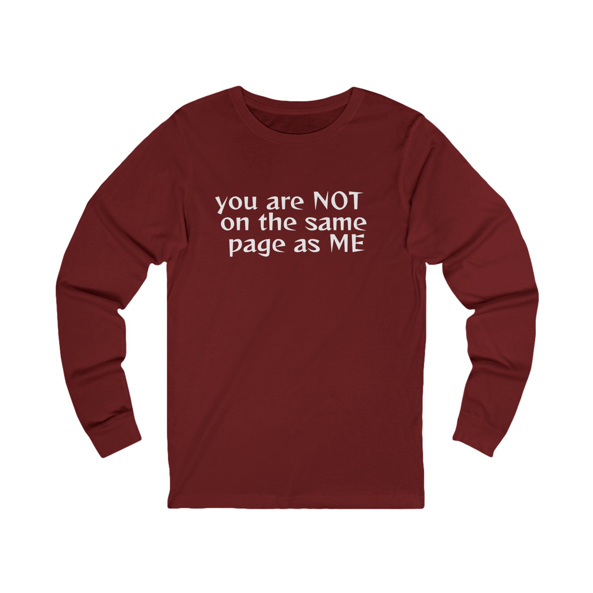 You Are NOT On The Same Page As Me Long Sleeve Tee