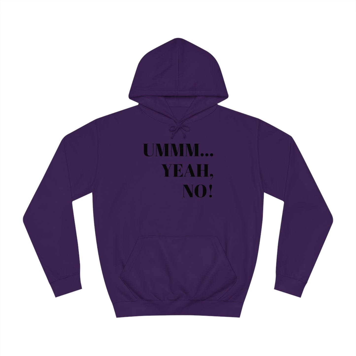 Unisex College Hoodie-Ummm...Yeah, NO!