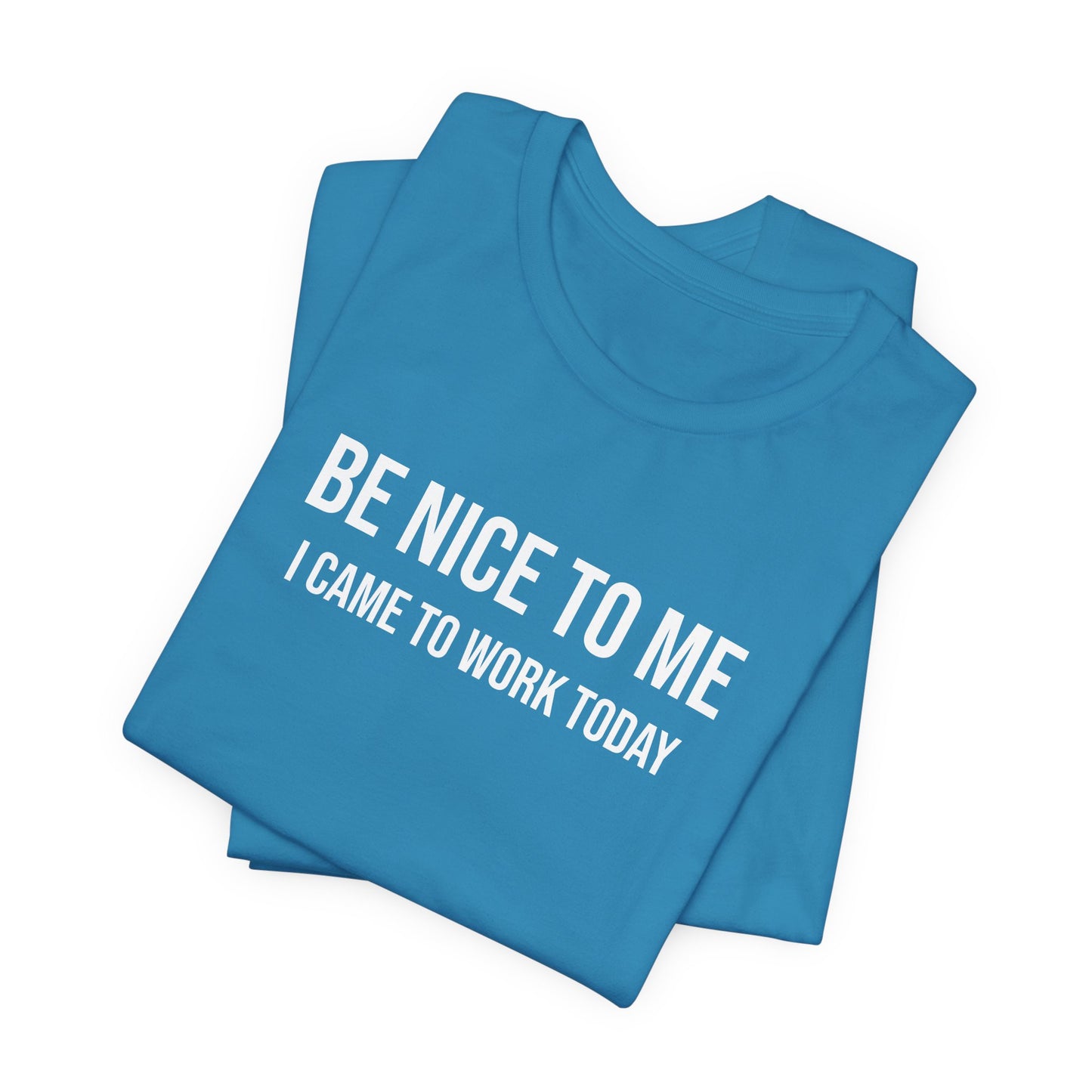 Unisex Jersey Short Sleeve-BE NICE TO ME