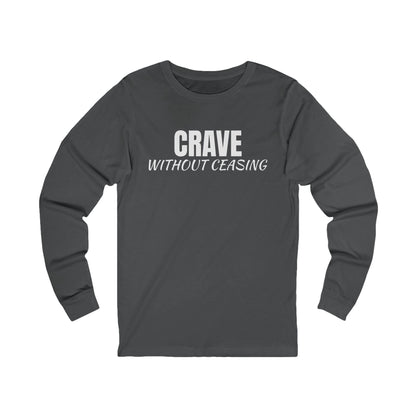Unisex Jersey Long Sleeve-CRAVE WITHOUT CEASING