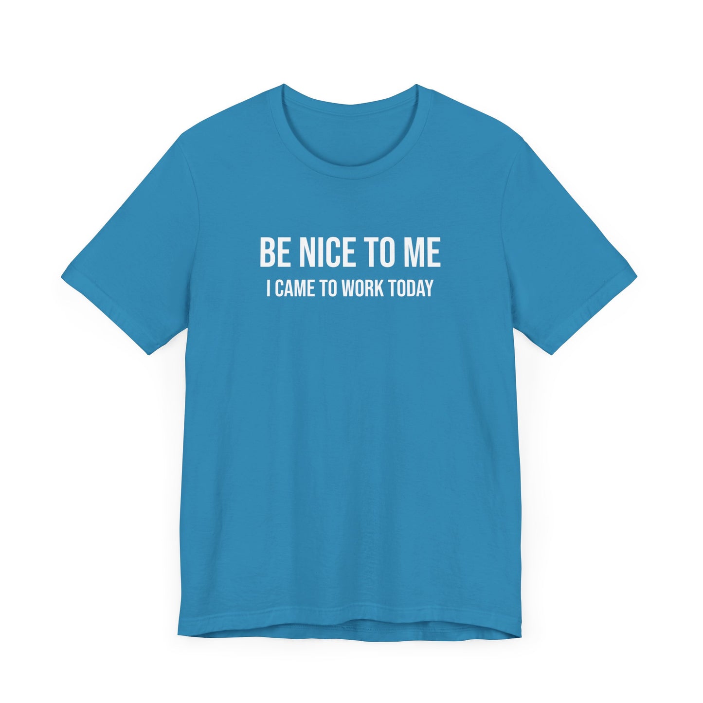 Unisex Jersey Short Sleeve-BE NICE TO ME