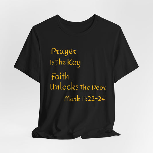 Unisex Jersey Short Sleeve Prayer Is The Key-Faith Unlocks The Door-MARK 11