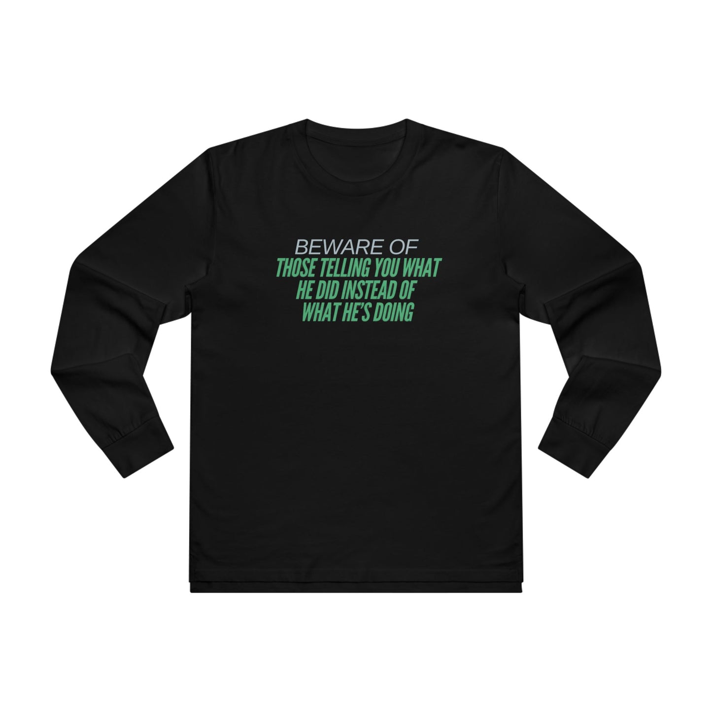 Men’s Base Long Sleeve Tee-I DID THIS-I DID THAT