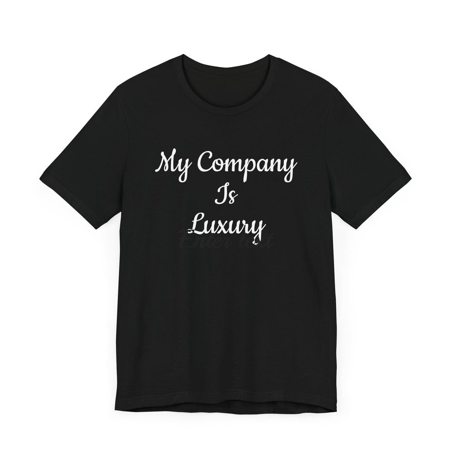 Unisex Jersey Short Sleeve-My Company Is Luxury