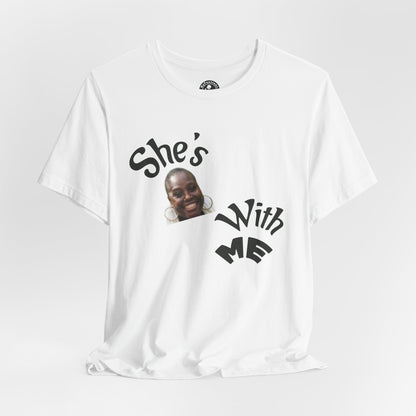 She's With Me Tee 2 — Funny Photo Graphic T-Shirt
