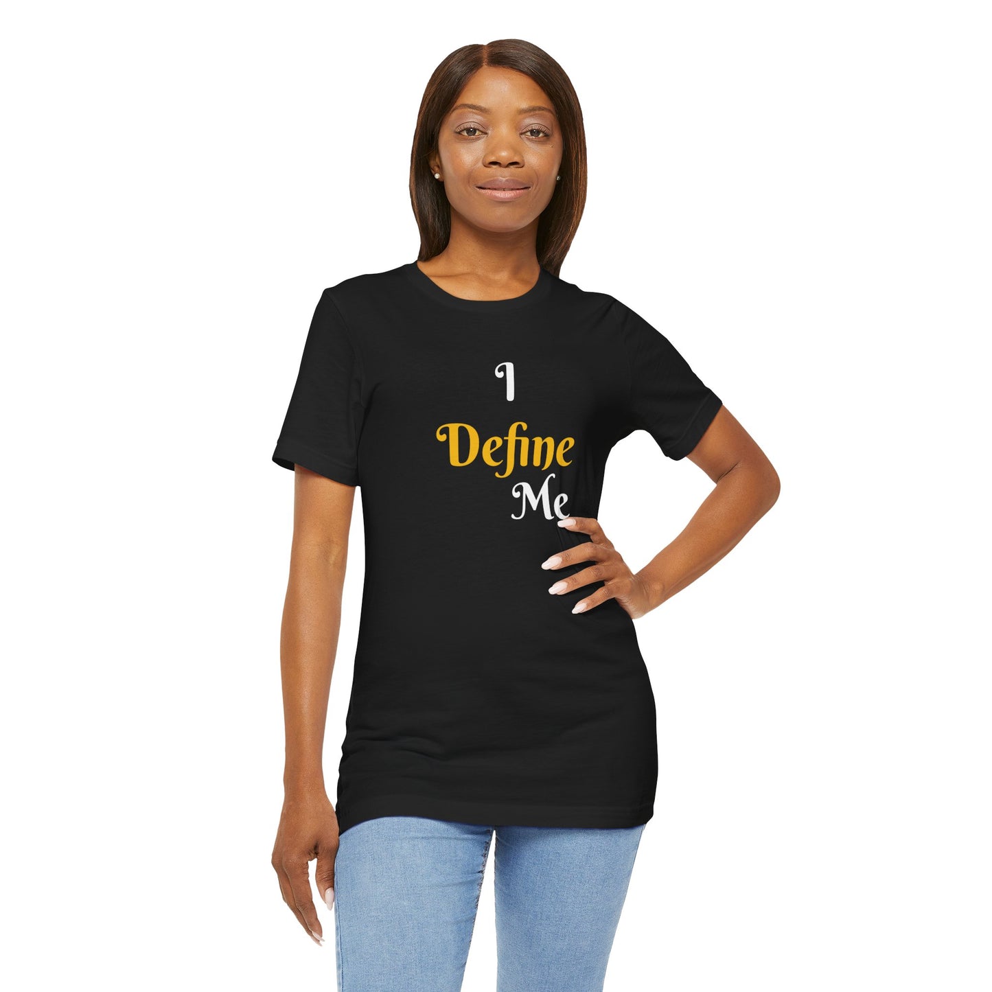 Unisex Jersey Short Sleeve-I Define Me