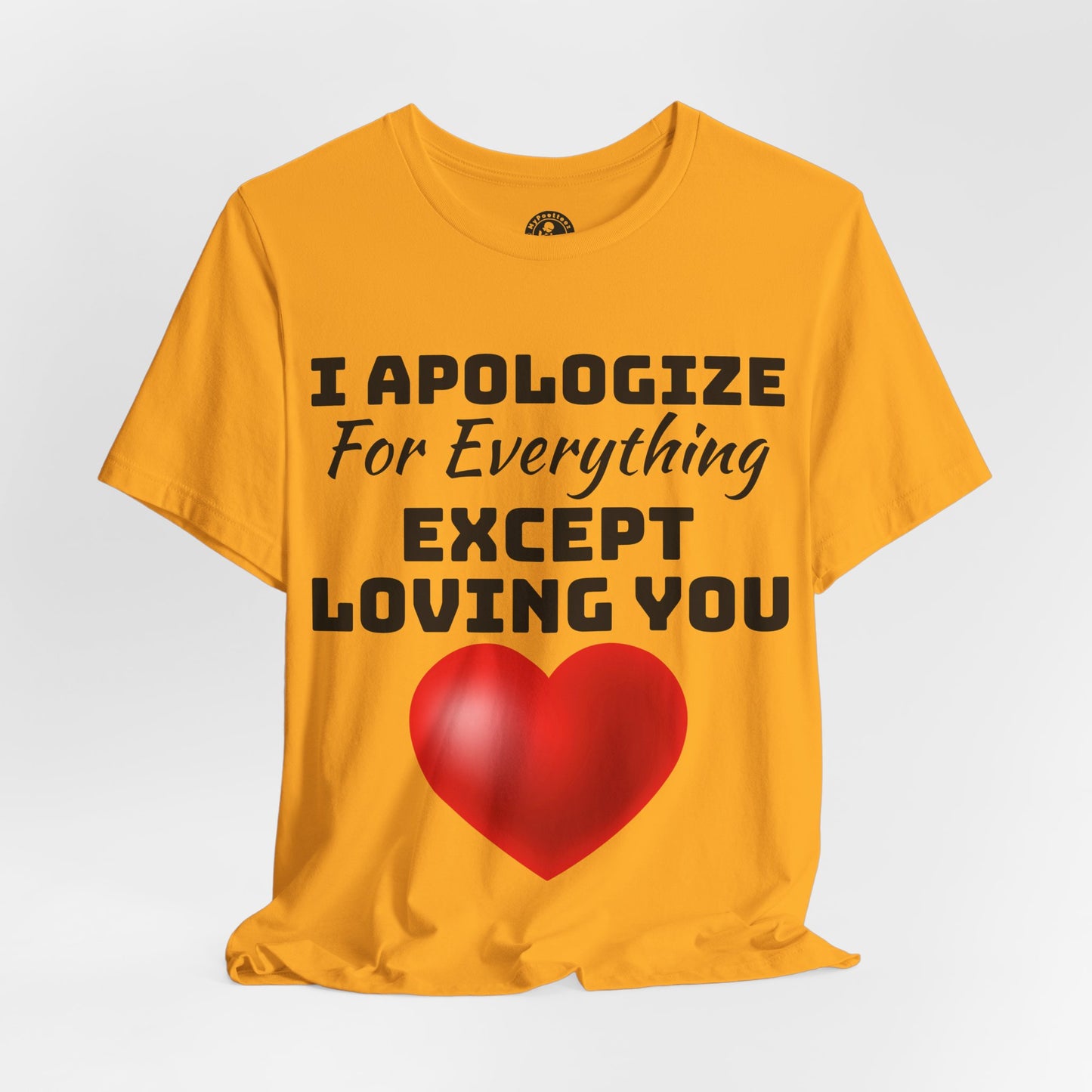 Unisex Jersey Short Sleeve-I Apologize