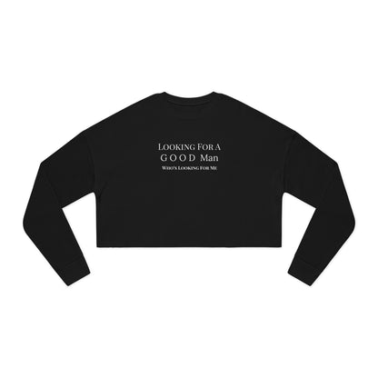 Cropped Sweatshirt — "Looking For A Good Man" Minimal Graphic