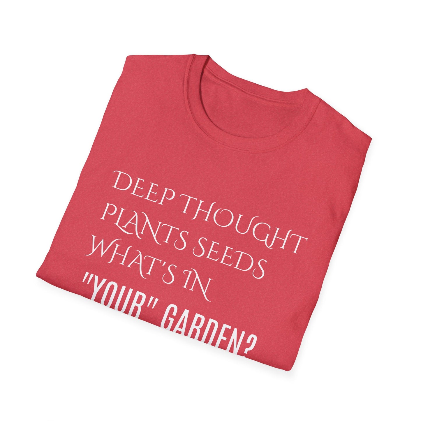 Unisex Softstyle-Deep Thought Plants Seeds