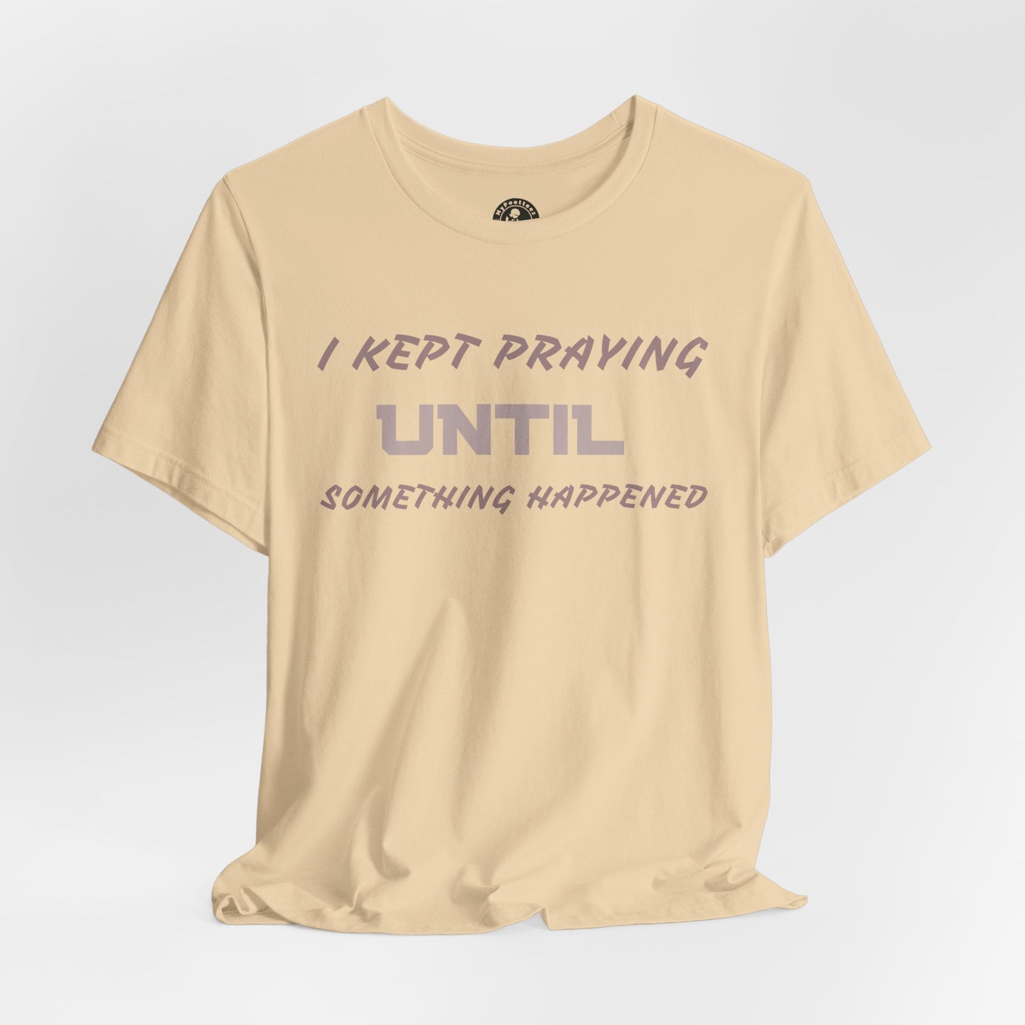 Inspirational I KEPT PRAYING Tee - Unisex Jersey Short Sleeve