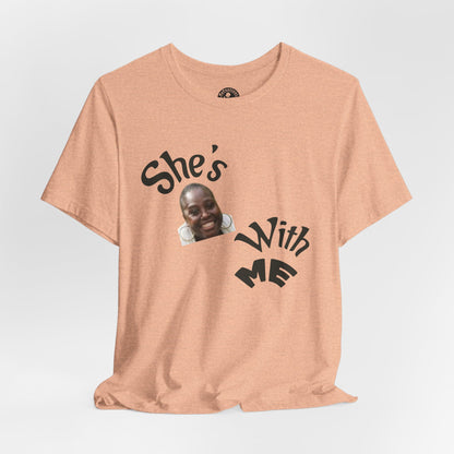 She's With Me Tee 2 — Funny Photo Graphic T-Shirt