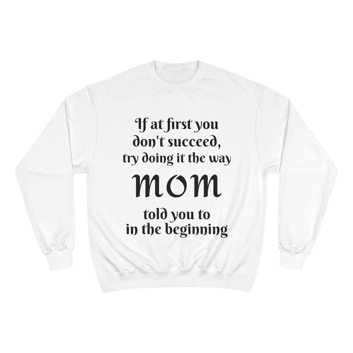 Champion Sweatshirt-MOM TOLD YOU
