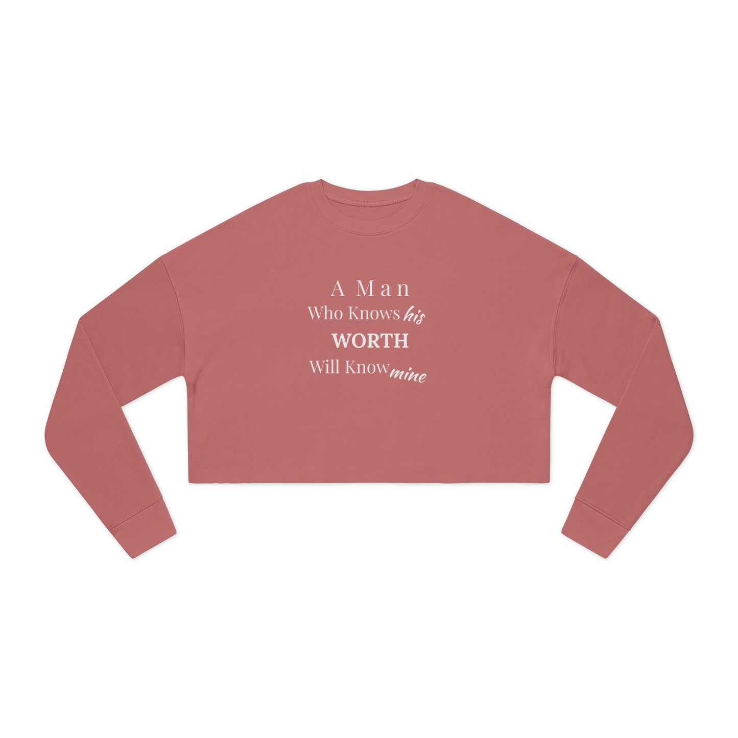 Cropped Sweatshirt — "A Man Who Knows His Worth Will Know Mine" Empowerment Top