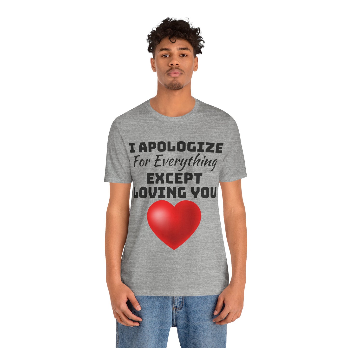 Unisex Jersey Short Sleeve-I Apologize