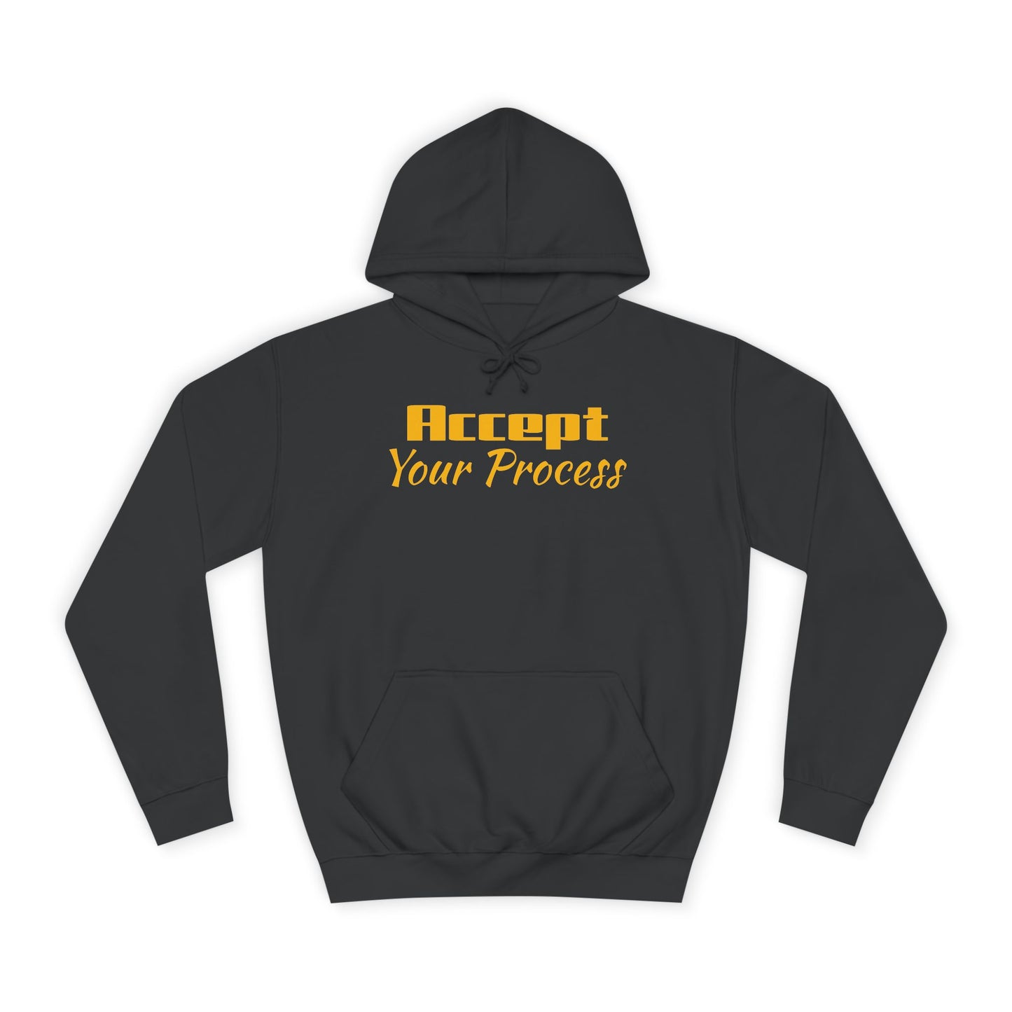 Suggest to SIZE UP-Waistband snug fit-Unisex College Hoodie- Accept Your Process