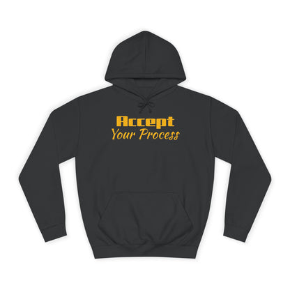 Suggest to SIZE UP-Waistband snug fit-Unisex College Hoodie- Accept Your Process