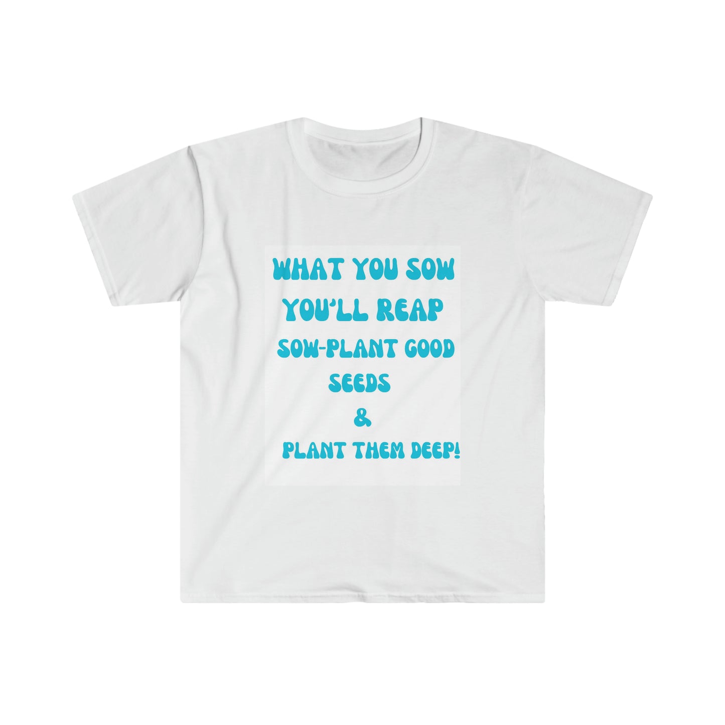 Unisex Softstyle T-Shirt-What You Sow You Reap-Turquoise