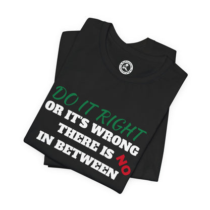 Unisex Jersey Short Sleeve Tee-DO IT RIGHT