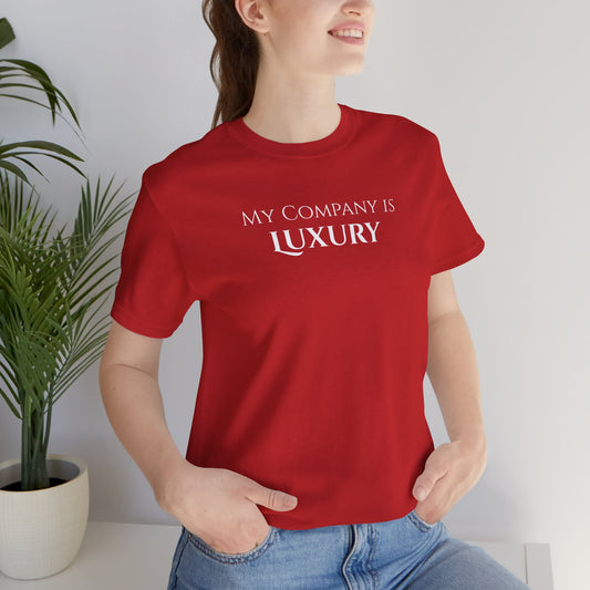 Unisex Jersey Short Sleeve-My Company Is Luxury