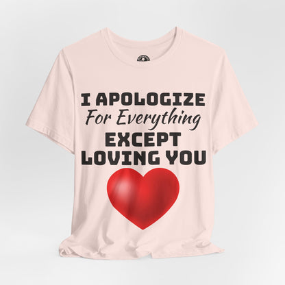 Unisex Jersey Short Sleeve-I Apologize