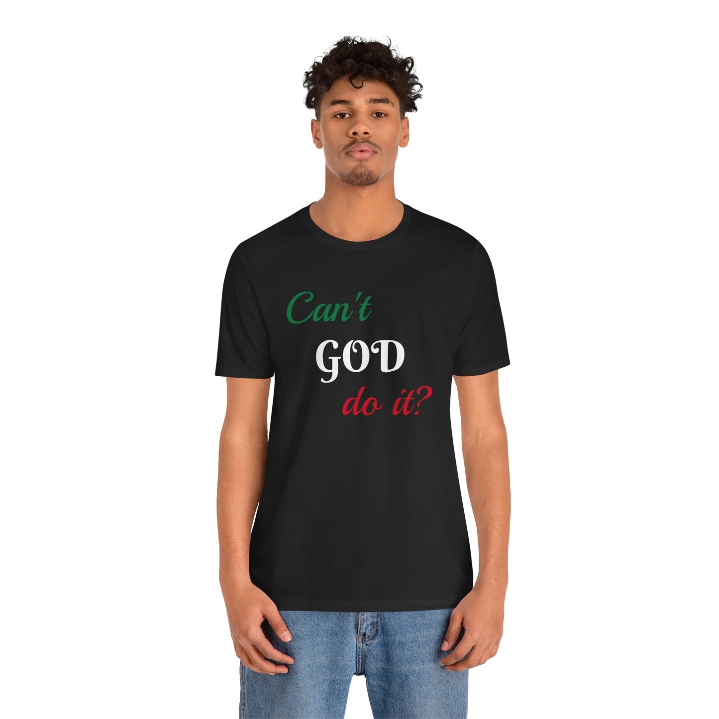 Unisex Jersey Short Sleeve-Can't GOD do it?