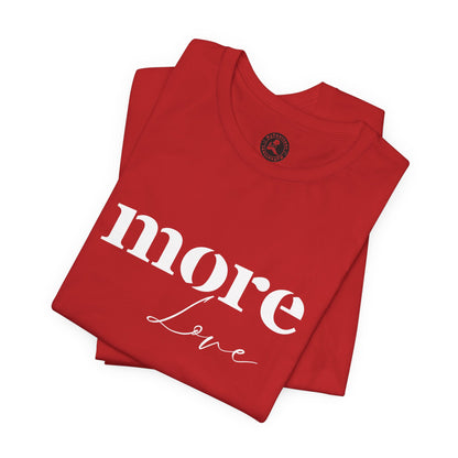 Unisex Jersey Short Sleeve-more Love