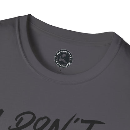 Unisex Softstyle T-Shirt-I DON'T GET PAID to be perfect