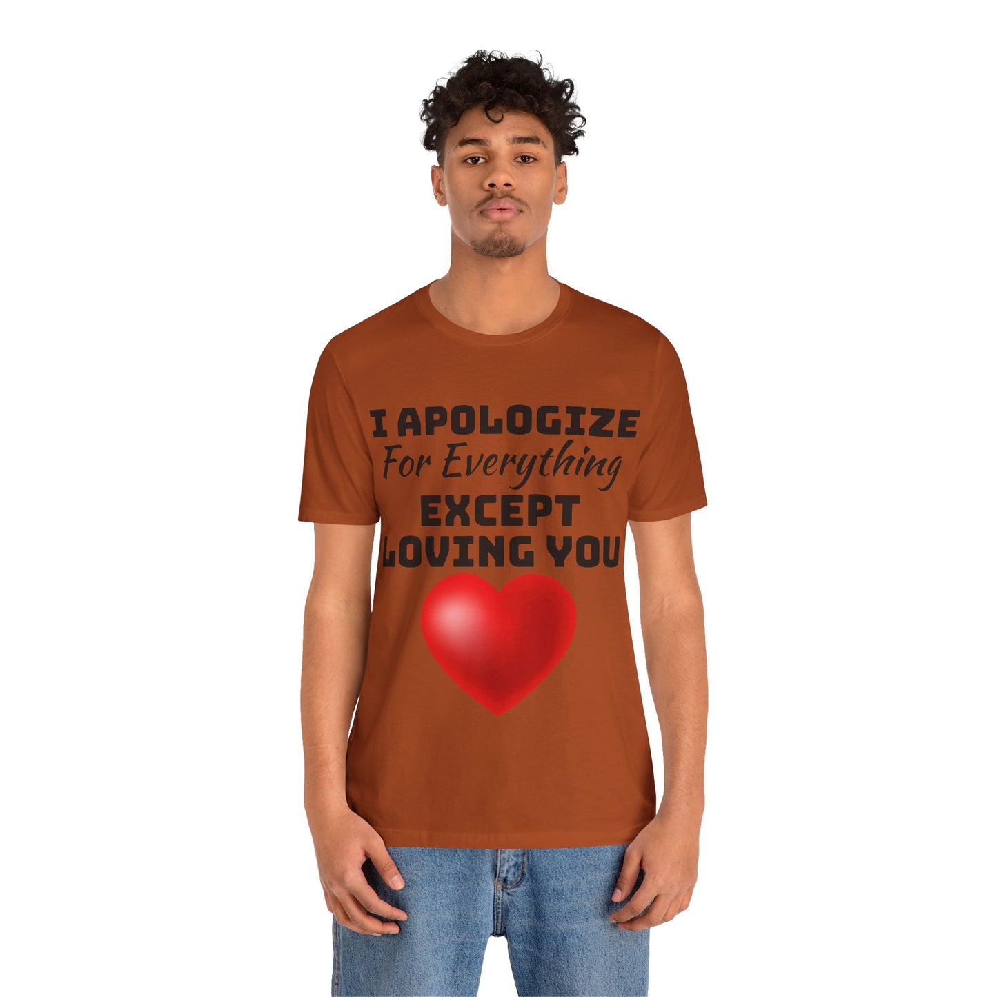 Unisex Jersey Short Sleeve-I Apologize