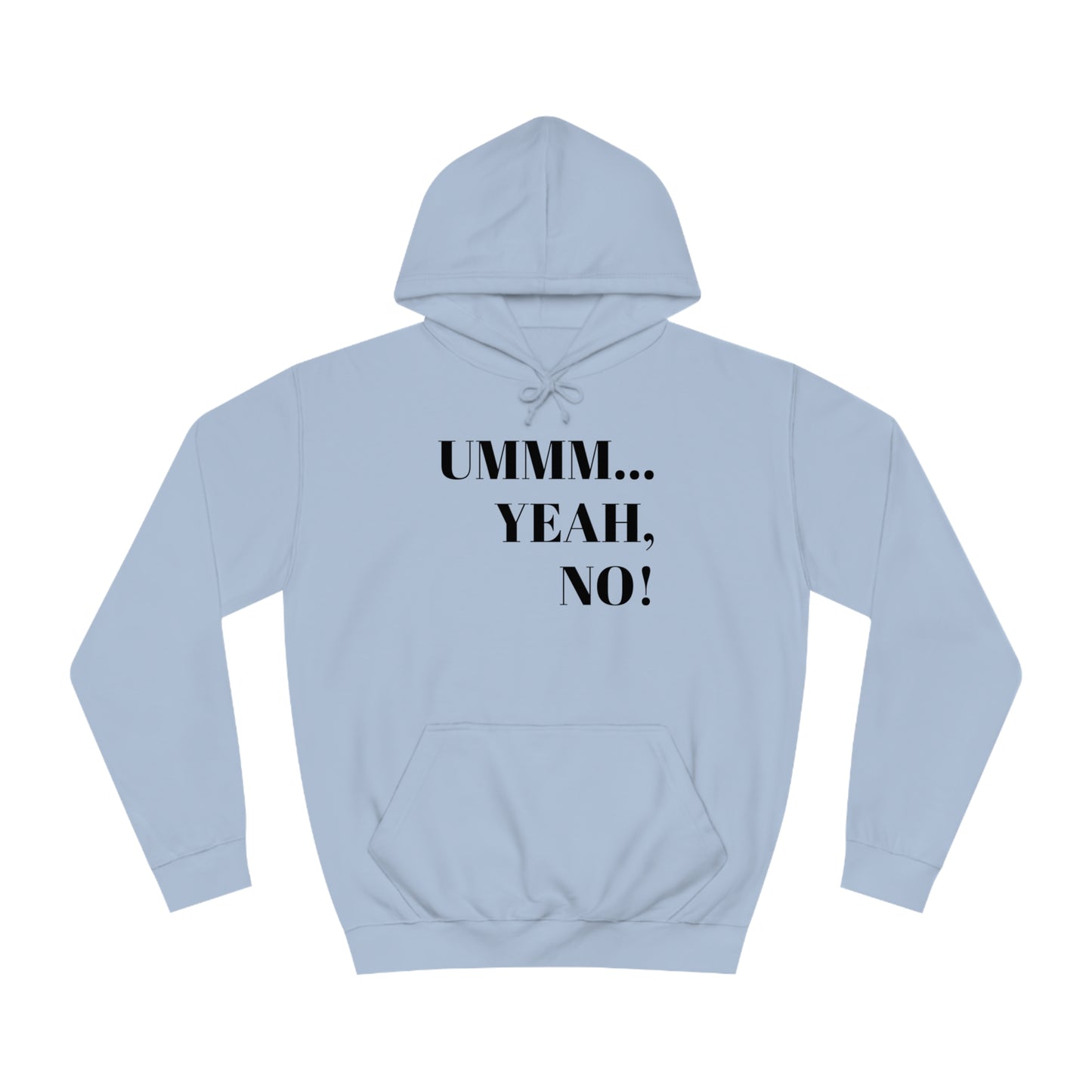 Unisex College Hoodie-Ummm...Yeah, NO!