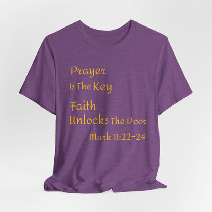 Unisex Jersey Short Sleeve Prayer Is The Key-Faith Unlocks The Door-MARK 11