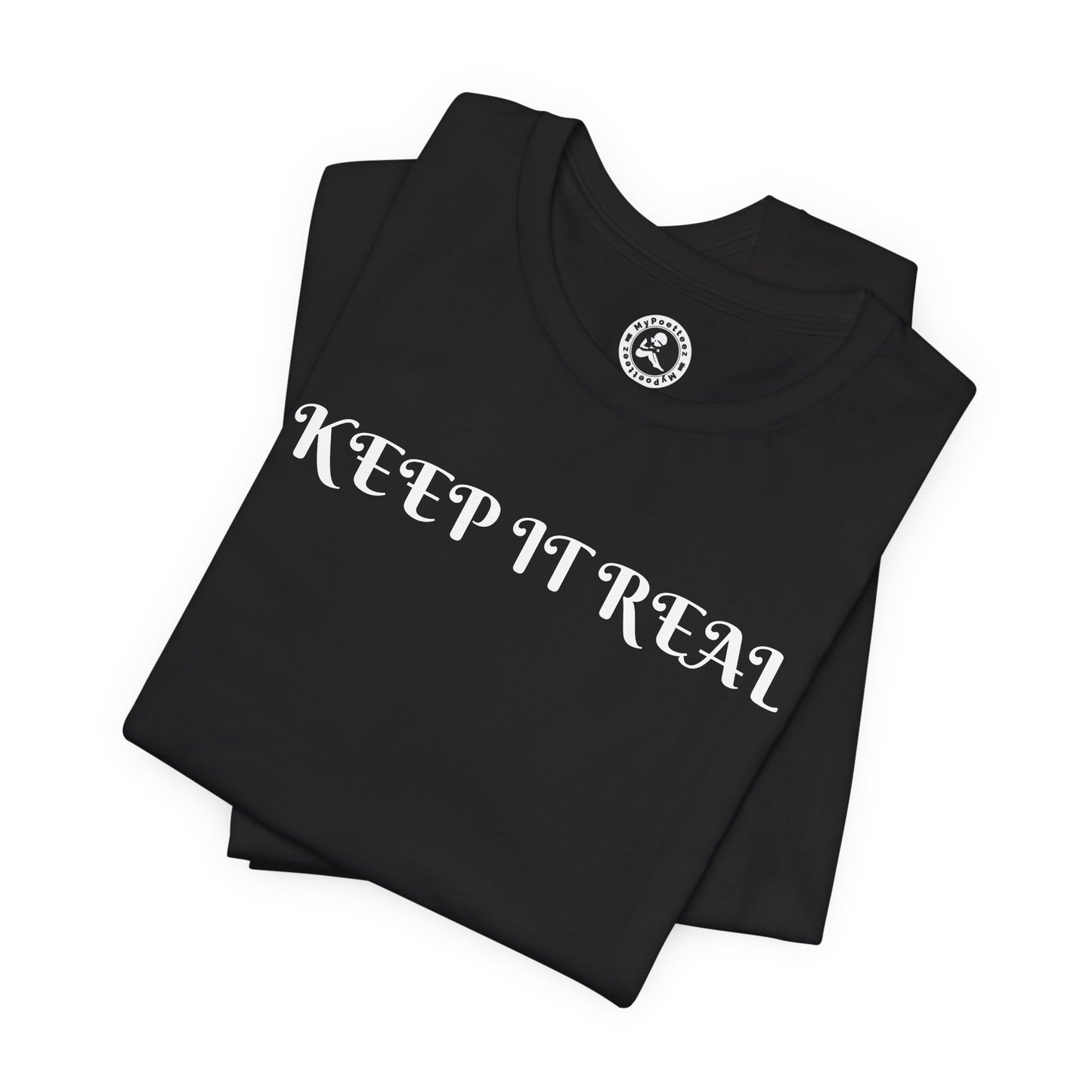 Unisex Jersey Short Sleeve-KEEP IT REAL