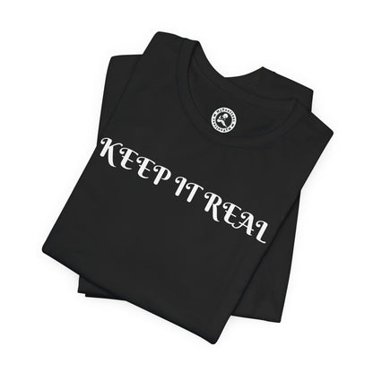Unisex Jersey Short Sleeve-KEEP IT REAL