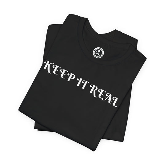 Unisex Jersey Short Sleeve-KEEP IT REAL