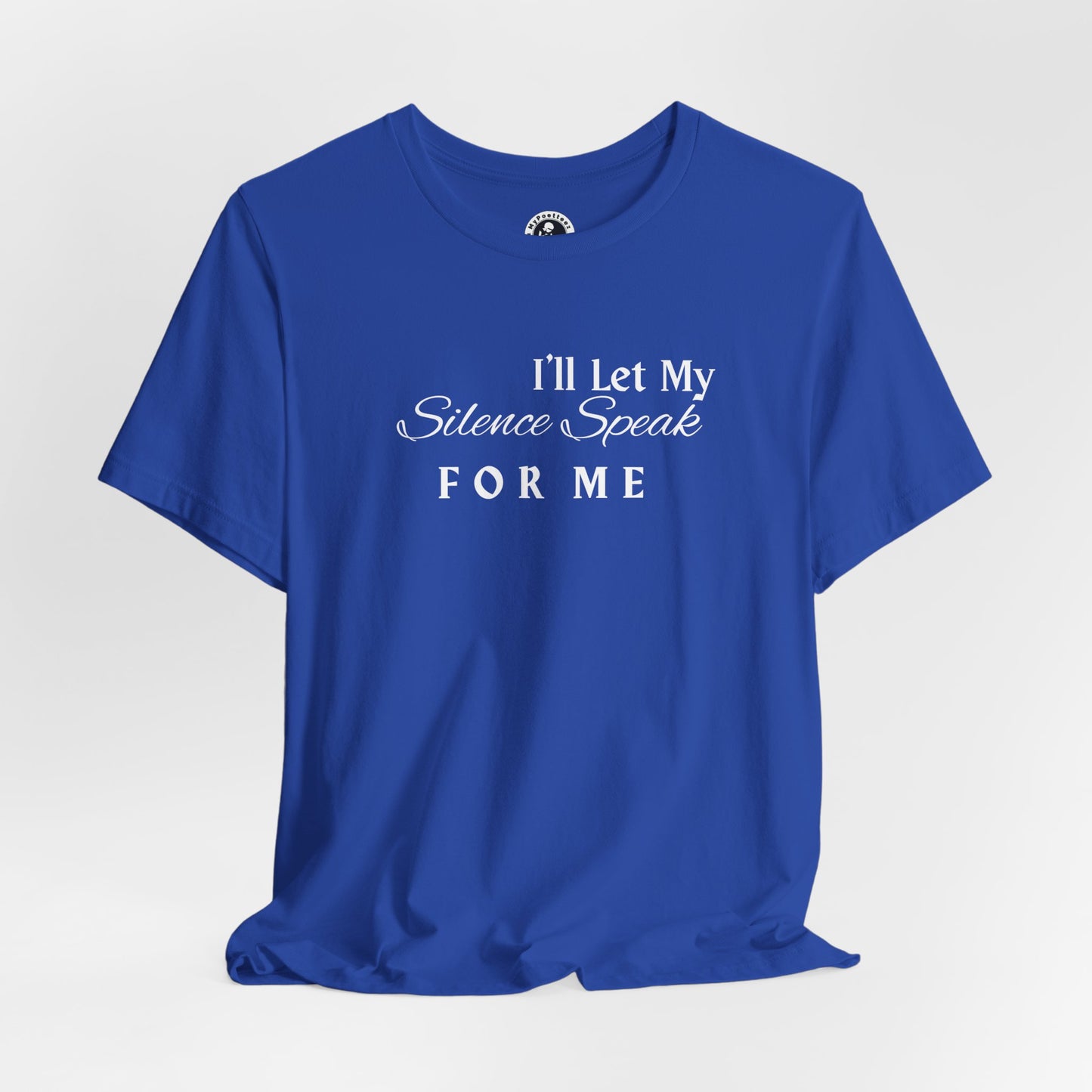Unisex Jersey Short Sleeve-I'll Let My Silence Speak FOR ME