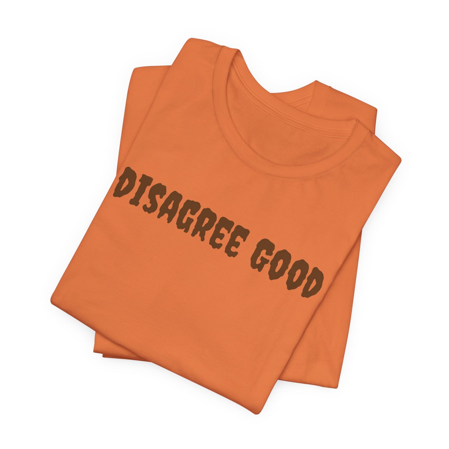 Unisex Jersey Short Sleeve-Disagree Good