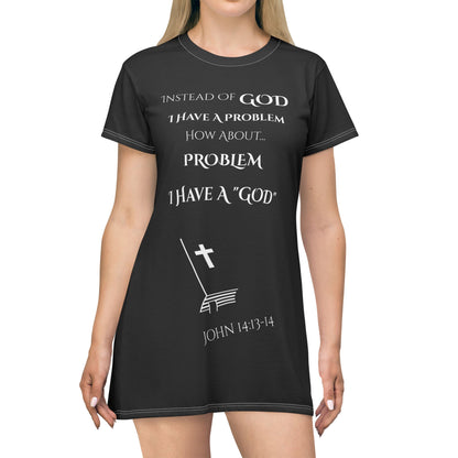 Christian Message T-Shirt — Instead of GOD I Have a Problem-How About PROBLEM I Have A "GOD"