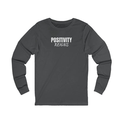 Unisex Jersey Long Sleeve-"POSITIVITY REIGNS"
