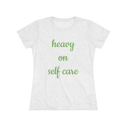 Women's Triblend Tee-Heavy On Self Care