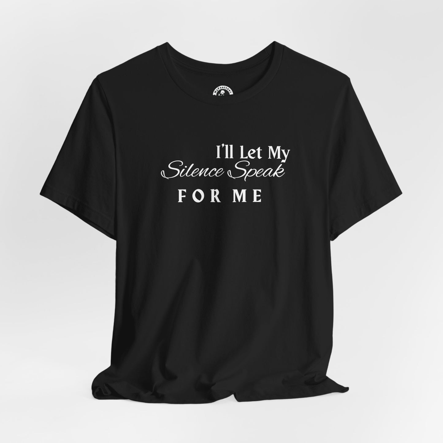 Unisex Jersey Short Sleeve-I'll Let My Silence Speak FOR ME