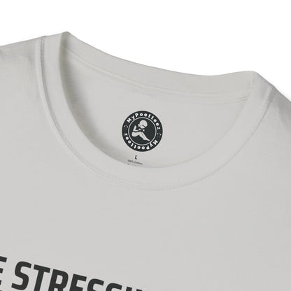 Unisex Softstyle T-Shirt-DIE STRESSING OR DIE LAUGHING