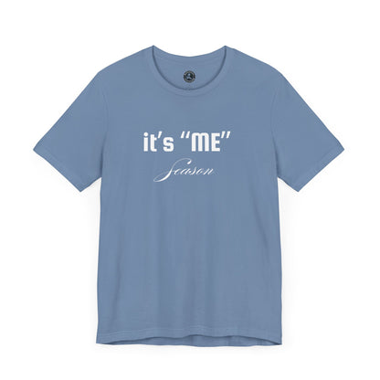 It's "ME" Season Unisex Jersey Tee - Trendy Short Sleeve Shirt for Self-Care & Celebrations