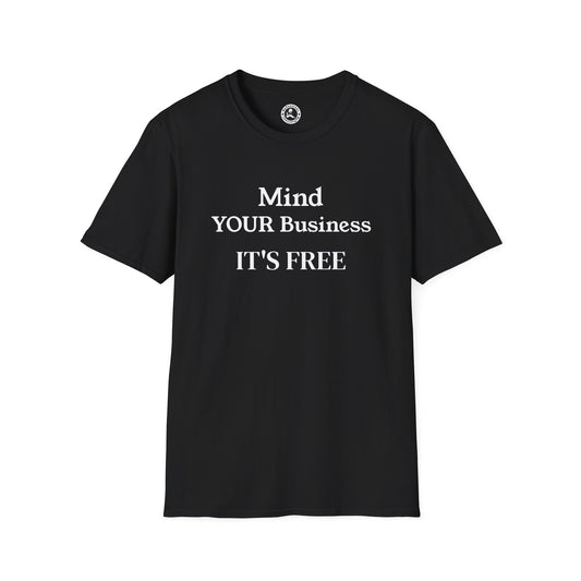 Unisex Softstyle T-Shirt-Mind Your Business-It's Free